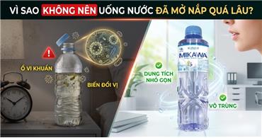 Vì sao không nên uống nước đã mở nắp quá lâu?